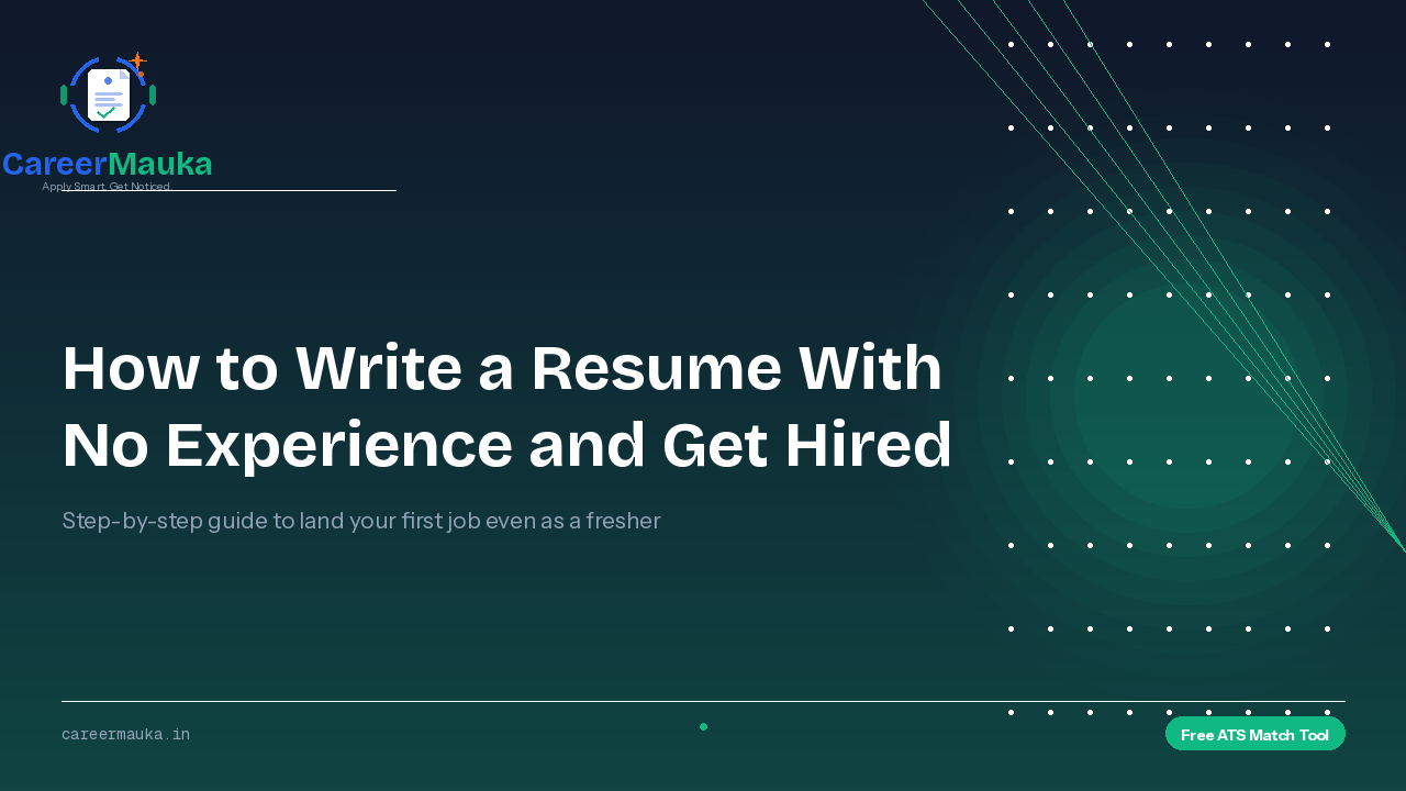 How to Write a Fresher Resume With No Experience and Get Hired
